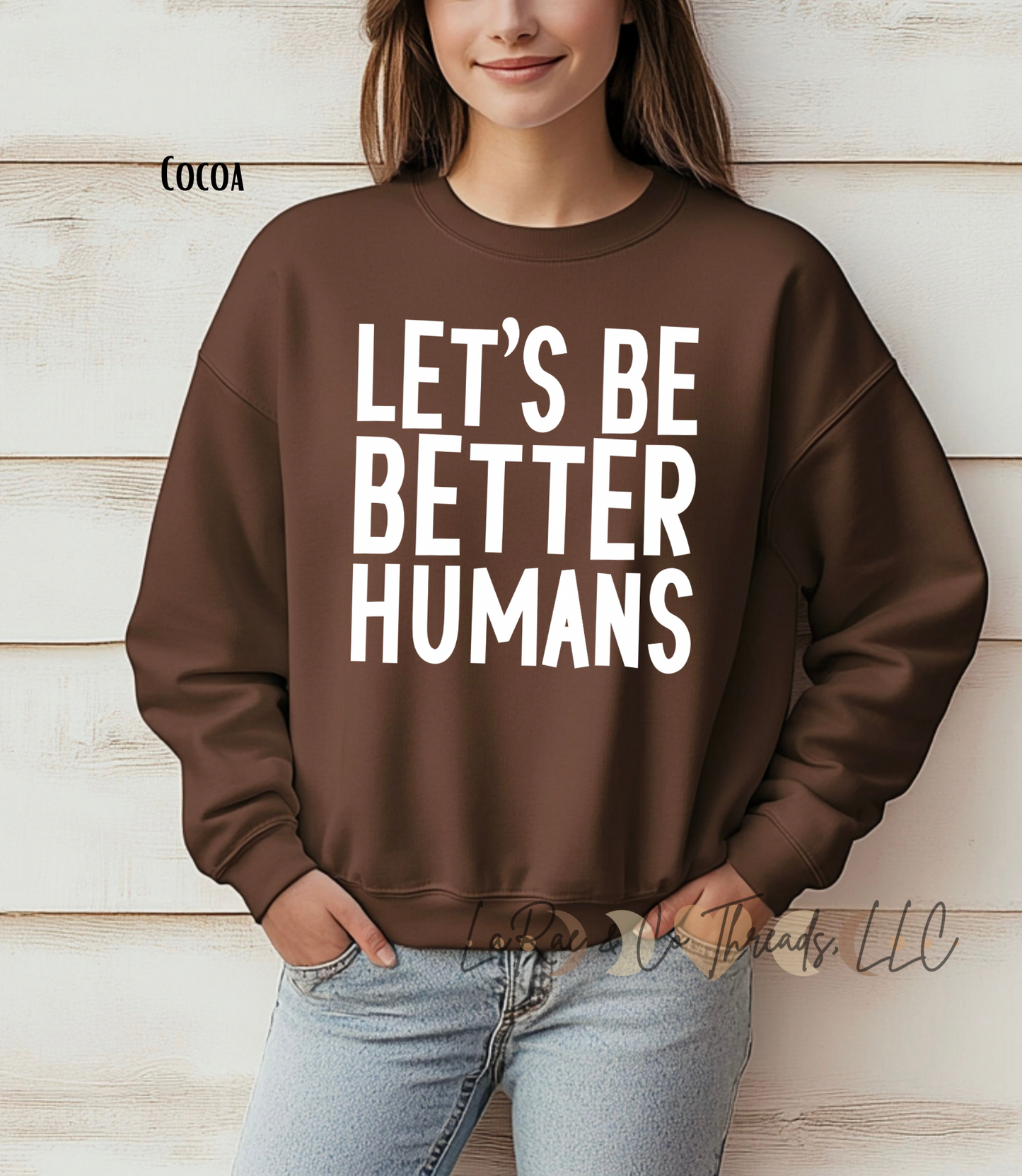 Let's Be Better Humans Crewneck, Motivational Sweatshirt, Cozy Women's Crew, Mindfulness Sweatshirt, Casual Inspirational Sweater, Motivation Apparel
