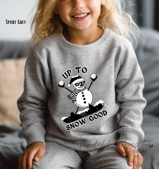Up To Snow Good Kids Sweatshirt, Snow Day Youth Sweater, Snowman Kids Crew, SnowBoarding Youth Sweater, Snowball Fight Crew