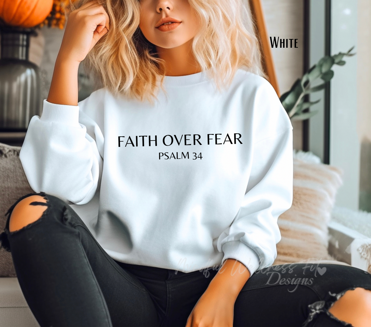 Faith Over Fear Sweatshirt, Psalm 34 Christian Sweater, Minimal Religious Crew, Bible Verse Sweater, Scripture Sweatshirt, Have Faith Crew