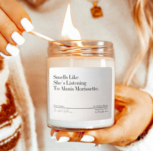 Smells Like She's Listening To Alanis Morissette Scented Soy Candle, Alanis Candle, Friendship Gift, BFF Ironic Gift Candle, Gift for Her