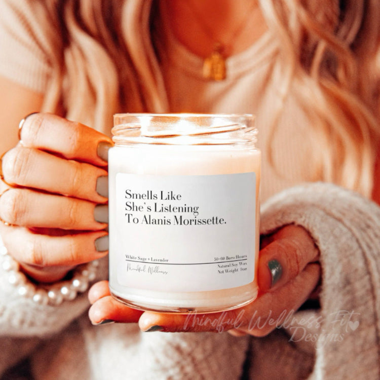 Smells Like She's Listening To Alanis Morissette Scented Soy Candle, Alanis Candle, Friendship Gift, BFF Ironic Gift Candle, Gift for Her