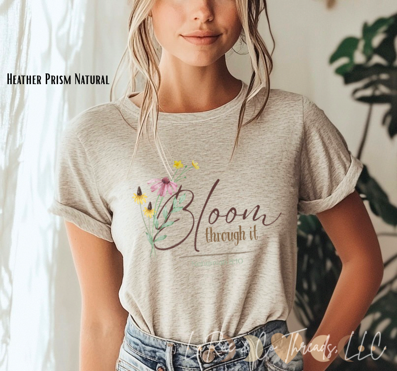 Bloom Through It Shirt — Christian Floral Tee, Faith Based Shirt, Nehemiah 8:10 Inspirational Christian Shirt, Spring Botanical T-Shirt