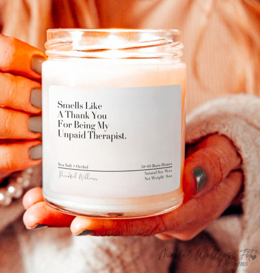 Smells Like A Thank You For Being My Unpaid Therapist Scented Soy Candle, Best Friend Candle Gift, Funny Gift, Sarcasm Candle, Gift for Her