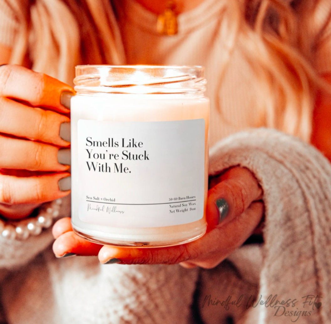 Smells Like You're Stuck With Me Scented Soy Candle, Anniversary Gift, 9oz Non Toxic Scented Candle, Valentine Gift, Funny Gift for Him