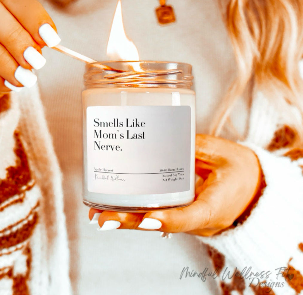 Mom's Last Nerve Scented Soy Candle, Sarcastic Candle, Gift for Moms, Mother's Day Candle, Gift for Step-Moms, 9oz Candle Funny Gift