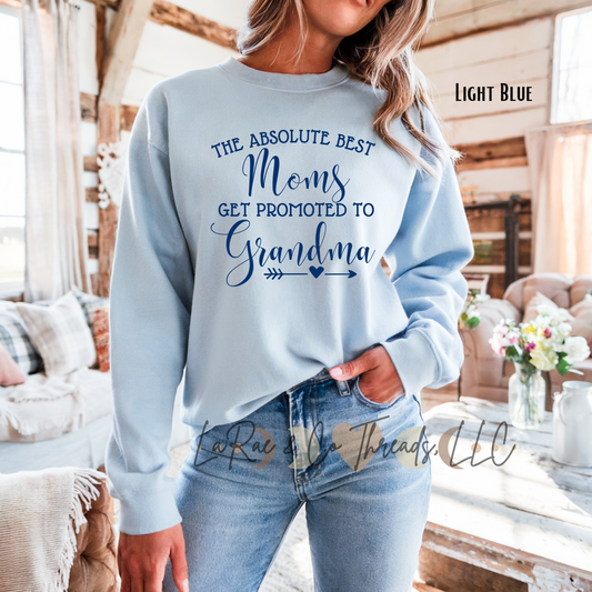 The Best Moms Get Promoted To Grandma Crewneck, Gift for Grandma, Nana Sweatshirt, Cute Grandma Shirt, Mother's Day Gift, Grandma Life Shirt