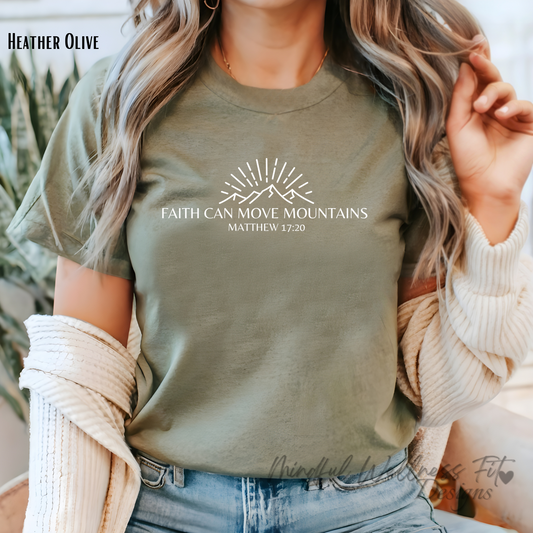 Faith Can Move Mountains Shirt, Christian Shirt, Scripture Shirt, Religious Shirt, Faith Tee, Nature Lover Shirt, Prayer Tee, Gift for Her