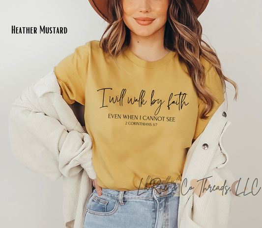 I Will Walk By Faith Shirt, Christian Shirt, Even When I Cannot See Shirt, Scripture Shirt, Easter Gift, Religious Tee, Bible Verse Shirt