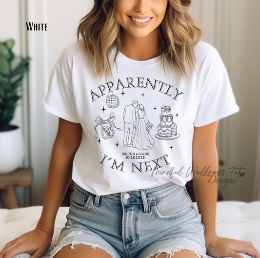 Wedding I'm Next Tee, Funny Wedding Guest Gift, Personalized Wedding Guest Shirt, Unisex Wedding Celebration Shirt