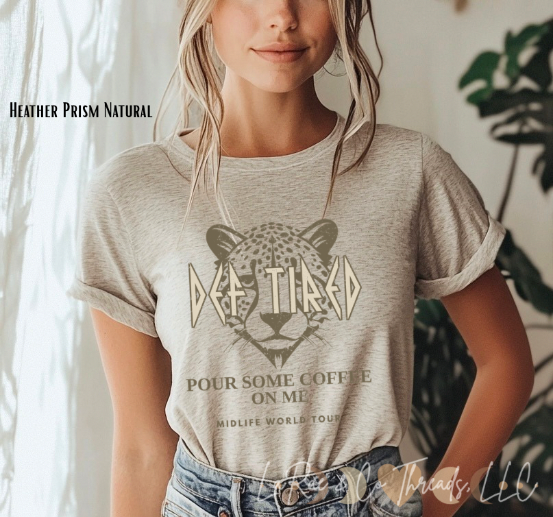 Def Tired Leopard Graphic Tee - Funny Midlife Coffee Shirt for Women - Vintage Rock Band Style T-Shirt