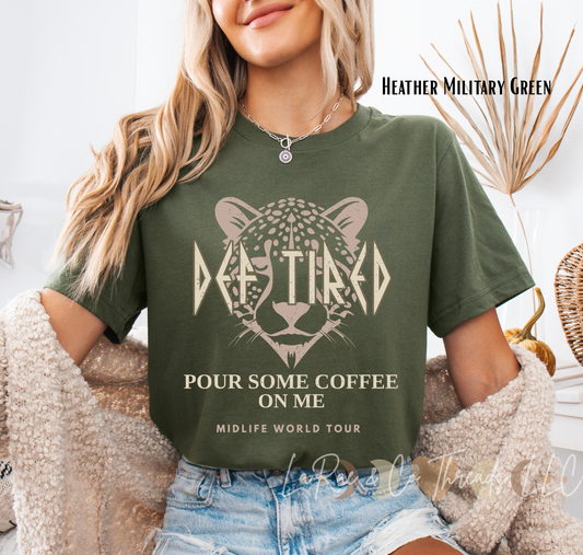 Def Tired Leopard Graphic Tee - Funny Midlife Coffee Shirt for Women - Vintage Rock Band Style T-Shirt
