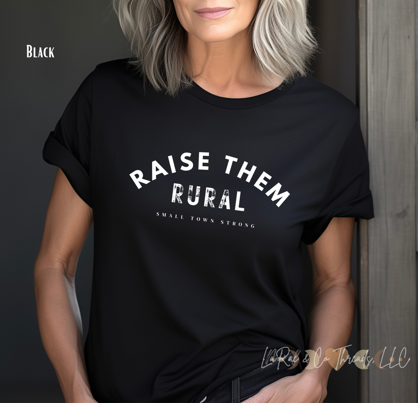Raise Them Rural, Small Town Strong Shirt, Farm Country Tee, Raise Them Kind Shirt, Raising Rural Shirt, Gift for Mom, Mother's Day