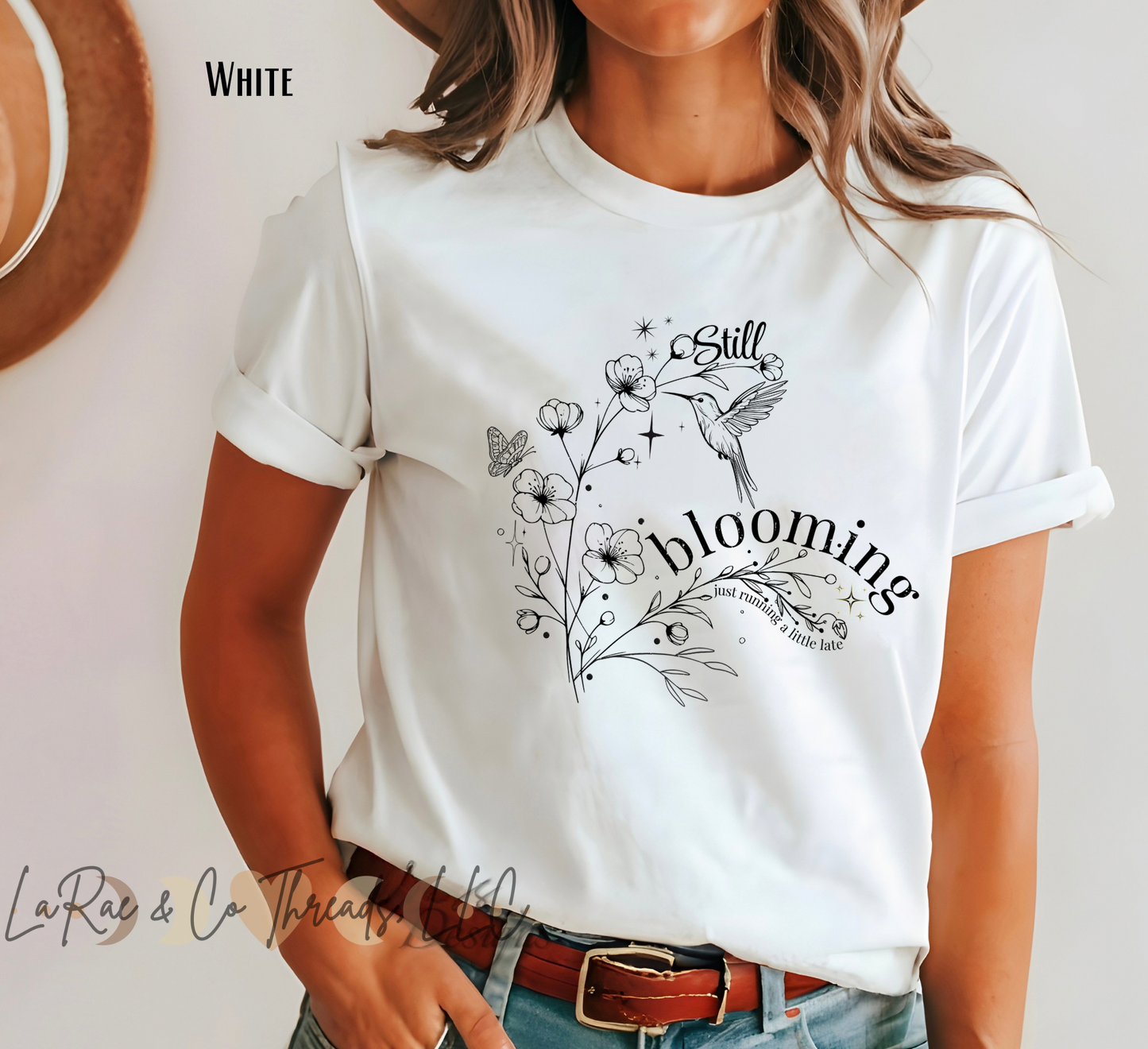 Still Blooming - Just Running a Little Late Shirt, Inspirational Floral Tee, Botanical Shirt for Women