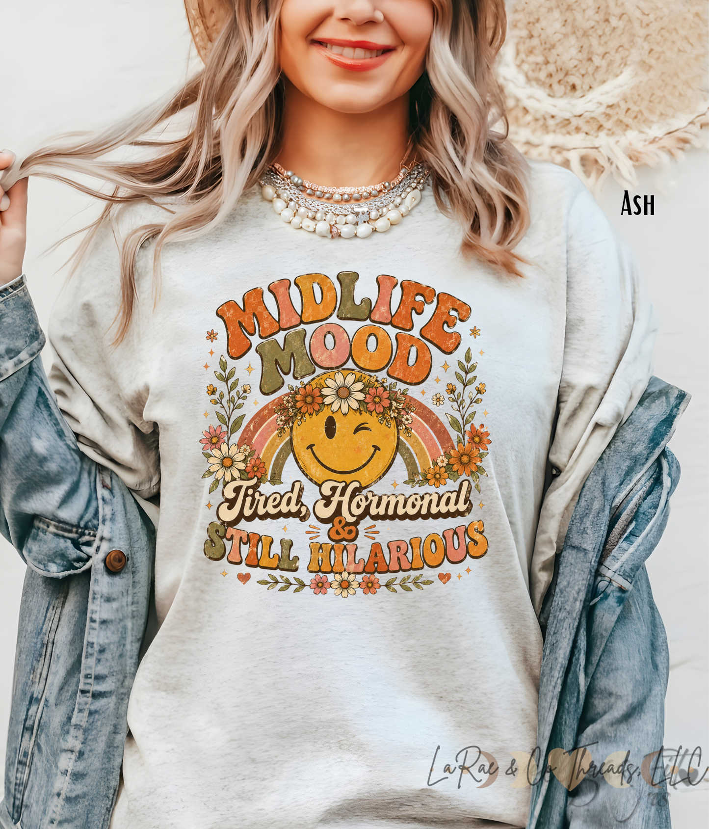 Midlife Mood Tee — "Tired, Hormonal, Still Hilarious" Retro Smile T-Shirt, Vintage Boho Floral Mildlife Shirt