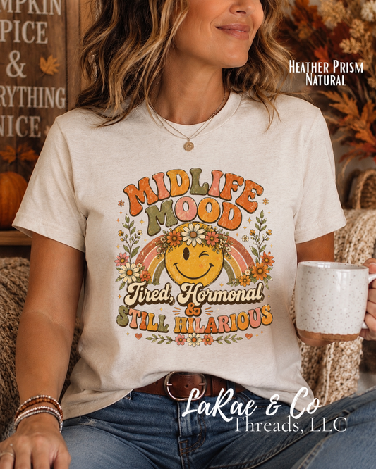 Midlife Mood Tee — "Tired, Hormonal, Still Hilarious" Retro Smile T-Shirt, Vintage Boho Floral Mildlife Shirt